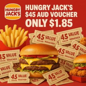 Get Your $45 Hungry Jack’s Voucher for Only $1.85 — Limited Time Deal!